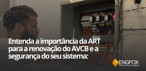 ART E Manutenção Com A Engfox: Segurança Completa Para Sistemas De Alarme de Incêndio
